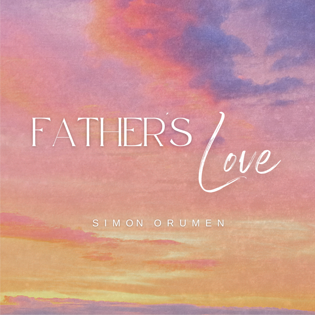 Simon Orumen – Fathers Love