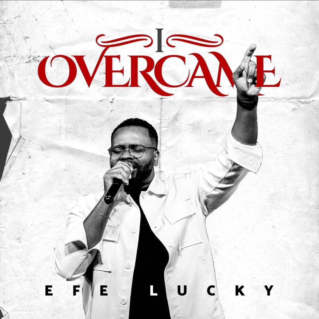 Efe Lucky I Overcame