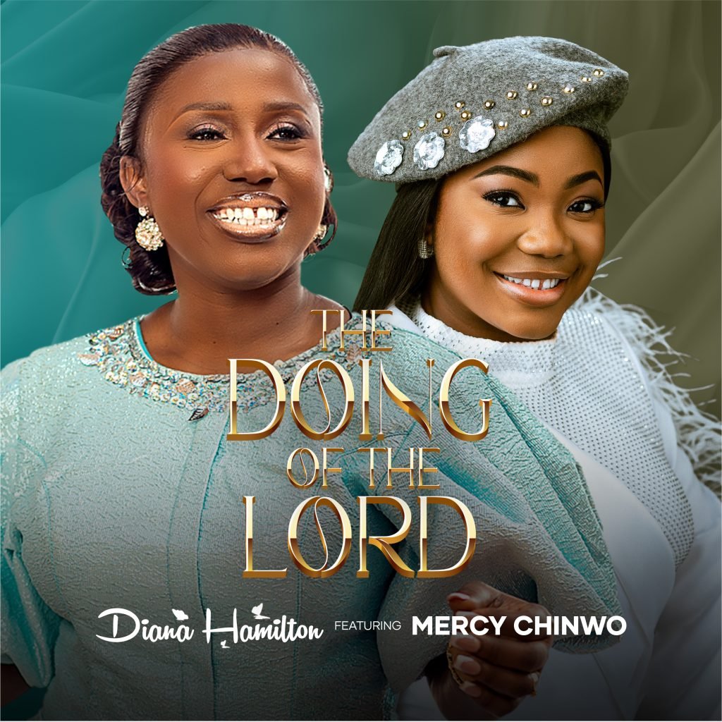 Diana Hamilton The Doing of the Lord Audio Video Feat. Mercy Chinwo