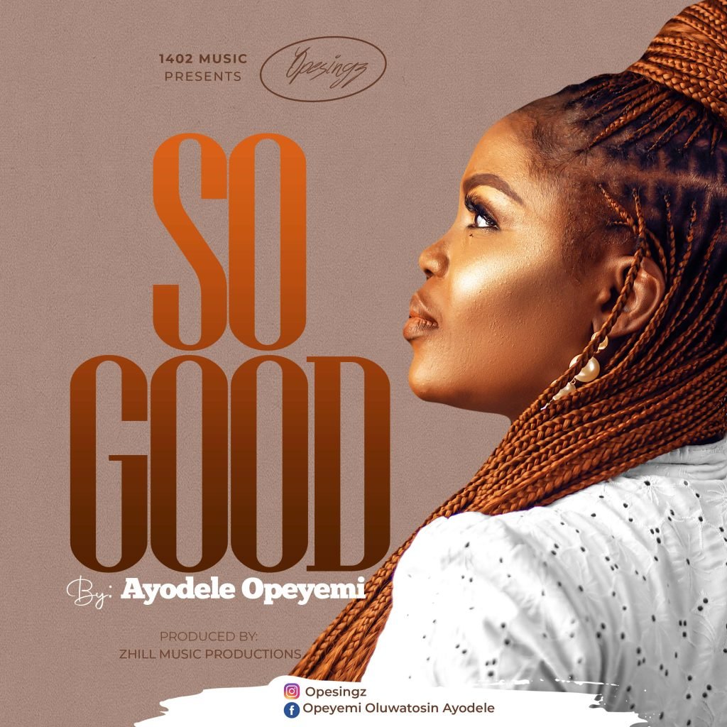 Ayodele Opeyemi Opesingz So Good