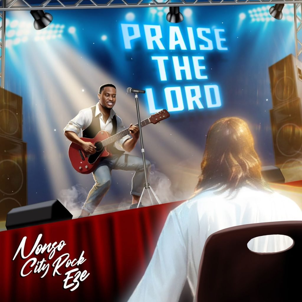 Nonso Cityrock Eze Praise the Lord